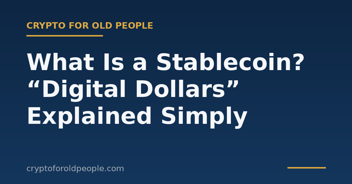 What Is a Stablecoin? “Digital Dollars” Explained Simply