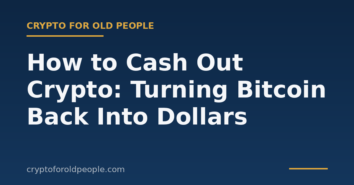 How to Cash Out Crypto: Turning Bitcoin Back Into Dollars